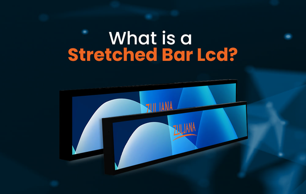 what is a stretched bar lcd