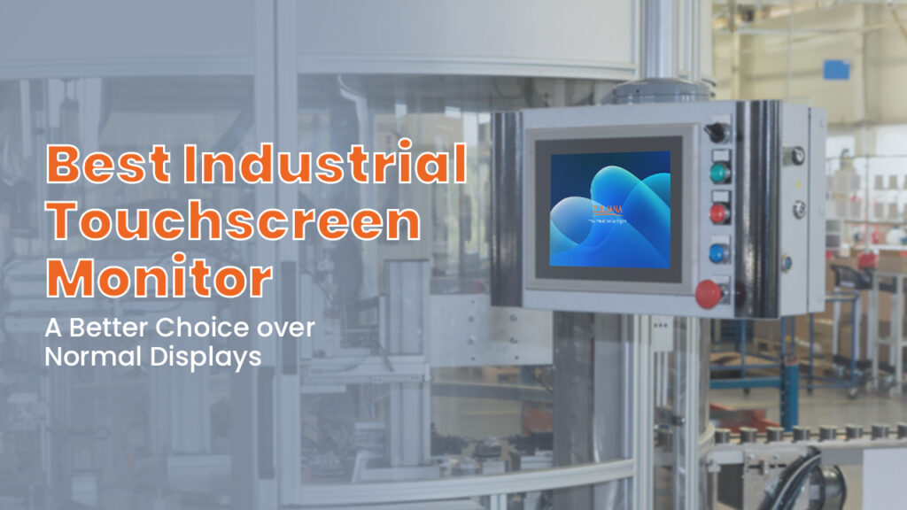 Best Industrial Touch Screen Monitor