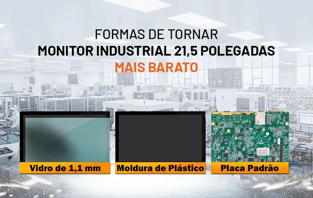 Formas de tornar Monitor Industrial 21,5 Polegadas Mais barato