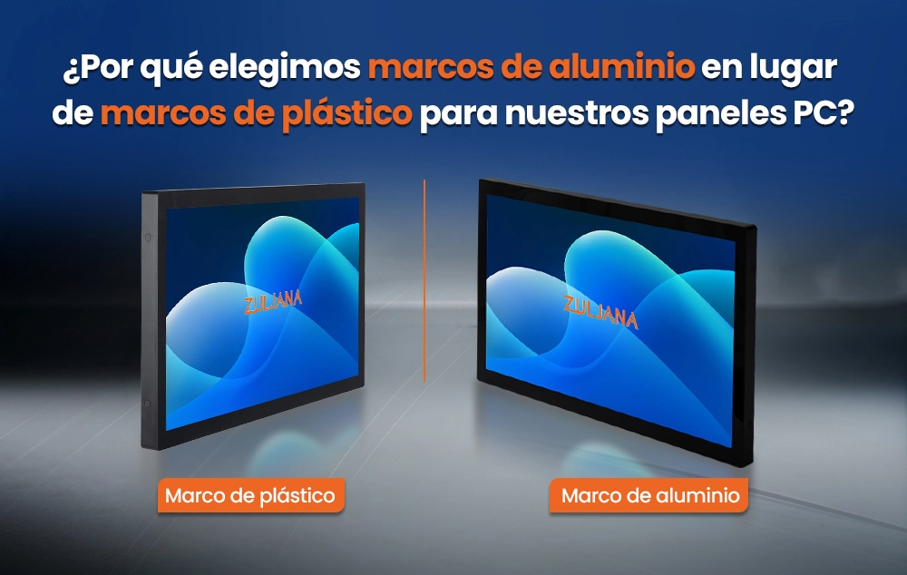 Por qué elegimos un marco de aluminio para Panel PC